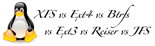 XFS vs Ext4 vs Btrfs vs Ext3 vs Reiser vs JFS
